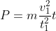 P=m\frac{v_{1}^{2}}{t_{1}^{2}} t
