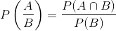 P\left (\frac{A}{B} \right )=\frac{P(A\cap B)}{P(B)}