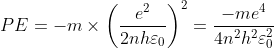 PE= -m\times \left ( \frac{e^{2}}{2nh\varepsilon _{0}} \right )^{2}= \frac{-me^{4}}{4n^{2}h^{2}\varepsilon _{0}^{2}}