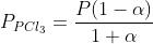 P_{PCl _{3}}= \frac{P(1-\alpha) }{1+\alpha}