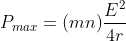 P_{max}=(mn)\frac{E^{2}}{4r}