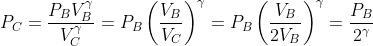 P_C=\frac{P_BV_B^{\gamma}}{V_C^\gamma}=P_B\left (\frac{V_B}{V_C} \right )^\gamma=P_B\left (\frac{V_B}{2V_B} \right )^\gamma=\frac{P_B}{2^\gamma}