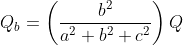 Q_{b}= \left ( \frac{b^{2}}{a^{2}+b^{2}+c^{2}} \right )Q\: