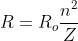R = R_{o}\frac{n^{2}}{Z}