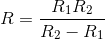 R=\frac{R_{1}R_{2}}{R_{2}-R_{1}}