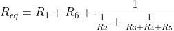 R_{eq}=R_{1}+R_{6}+\frac{1}{\frac{1}{R_2}+\frac{1}{R_3+R_4+R_5}}