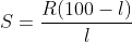 S= \frac{R(100-l)}{l}