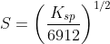 S=\left ( \frac{K_{sp}}{6912} \right )^{1/2}