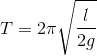 T = 2\pi \sqrt{\frac{l}{2g}}
