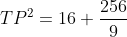 TP^2=16+\frac{256}{9}