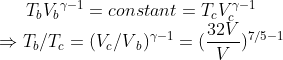 T_{b}{V_b}^{\gamma-1}= constant = T_{c}V_{c}^{\gamma-1}\\\Rightarrow {T_b}/T_{c}= (V_{c}/V{_b})^{\gamma-1} = (\frac{32V}{V})^{7/5-1}