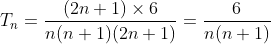 T_{n}=\frac{(2n+1)\times 6}{n(n+1)(2n+1)}= \frac{6}{n(n+1)}
