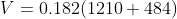V = 0.182(1210+484)