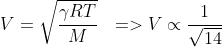 V=\sqrt{\frac{\gamma RT}{M}}\:\:\:=>V\propto \frac{1}{\sqrt{14}}