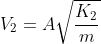 V_{2} = A\sqrt{\frac{K_{2}}{m}}