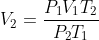V_{2}= \frac{P_{1}V_{1}T_{2}}{P_{2}T_{1}}