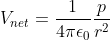 V_{net}=\frac{1}{4\pi \epsilon _{0}}\frac{p}{r^{2}}