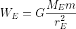 W_{E}=G\frac{M_{E}m}{r_{_{E}}^{2}}