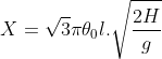 X =\sqrt{ 3}\pi \theta _{0}l.\sqrt{\frac{2H}{g}}