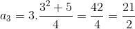 a _3 = 3. \frac{3^2 + 5}{4}=\frac{42}{4}=\frac{21}{2}