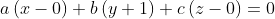 a\left ( x-0 \right )+b\left ( y+1 \right )+c\left ( z-0 \right )=0