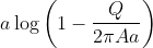 a\log \left ( 1-\frac{Q}{2\pi Aa} \right )