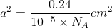 a^{2}=\frac{0.24}{10^{-5}\times N_{A}}cm^{2}