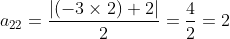 a_2_2 = \frac{\left | (-3\times 2)+2 \right |}{2}=\frac{4}{2}=2