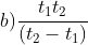 b) \frac{t_{1}t_{2}}{(t_{2}-t_{1})}
