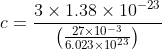 c=\frac{3\times1.38\times 10^{-23}}{ \left(\frac{27\times10^{-3}}{6.023\times10^{23}} \right )}
