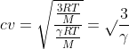 cv=\sqrt{\frac{\frac{3RT}{M}}{\frac{\gamma RT}{M}}} ={\sqrt{}\frac{3}{\gamma }}
