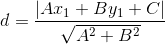 d = \frac{|Ax_1+By_1+C|}{\sqrt{A^2+B^2}}