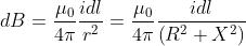 d B=\frac{\mu_0}{4\pi}\frac{id l}{r^2}=\frac{\mu_0}{4\pi}\frac{id l}{\left ( R^2+X^2 \right )}