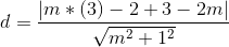 d=\frac{\left | m*\left ( 3 \right ) -2 +3-2m \right |}{\sqrt{m^{2}+1^{2}}}