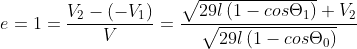 e=1=\frac{V_{2}-\left ( -V_{1} \right )}{V}=\frac{ \sqrt{29l\left ( 1-cos\Theta _{1} \right )}+V_{2}}{ \sqrt{29l\left ( 1-cos\Theta _{0} \right )}}