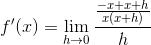 f'(x)=\lim_{h\rightarrow 0}\frac{\frac{-x+x+h}{x(x+h)}}{h}