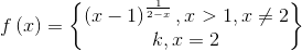 f\left ( x \right )= \begin{Bmatrix} \left ( x-1 \right )^{\frac{1}{2-x}}, x> 1,x\neq 2 \\ k, x=2 \end{Bmatrix}