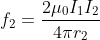 f_{2}=\frac{2\mu _{0}I_{1}I_{2}}{4\pi r_{2}}