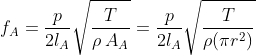 f_{A}=\frac{p}{2l_{A}}\sqrt{\frac{T}{\rho \: A_{A}}}=\frac{p }{2l_{A}}\sqrt{\frac{T}{\rho (\pi r^{2})}}