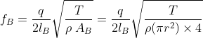 f_{B}=\frac{q}{2l_{B}}\sqrt{\frac{T}{\rho \: A_{B}}}=\frac{ q }{2l_{B}}\sqrt{\frac{T}{\rho (\pi r^{2})\times 4}}