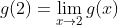 g(2)=\lim_{x\rightarrow 2}g(x)