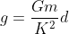 g= \frac{Gm}{K^2}d