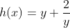 h(x)= y+\frac{2}{y}