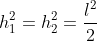 h_{1}^{2} = h_{2}^{2} =\frac{ l^{2}}{2}