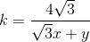 k=\frac{4\sqrt{3}}{\sqrt{3}x+y}