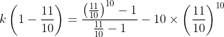k\left ( 1-\frac{11}{10} \right )= \frac{\left ( \frac{11}{10} \right )^{10}-1}{\frac{11}{10}-1}-10\times \left ( \frac{11}{10} \right )^{10}