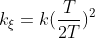 k_{\xi }=k(\frac{T}{2T})^{2}