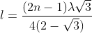 l = \frac{(2n-1)\lambda \sqrt 3 }{4(2-\sqrt 3 )}