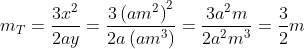 m_{T}= \frac{3x^{2}}{2ay}= \frac{3\left ( am^{2} \right )^{2}}{2a\left ( am^{3} \right )}= \frac{3a^{2}m}{2a^{2}m^{3}}= \frac{3}{2}m