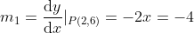 m_{_{1}}=\frac{\mathrm{d} y}{\mathrm{d} x}|_{P(2,6)}=-2x=-4